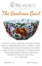 The Goodness Bowl Pattern - Everything Fabric