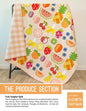 The Produce Section Quilt Pattern - Everything Fabric