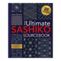 The Ultimate Sashiko Sourcebook 20th Anniversary Limited Edition - Everything Fabric