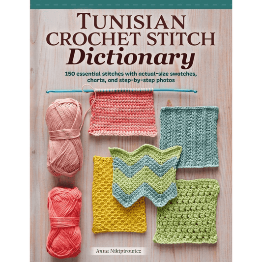 Tunisian Crochet Stitch Dictionary Book - Everything Fabric