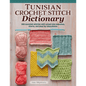 Tunisian Crochet Stitch Dictionary Book - Everything Fabric
